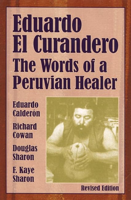 Eduardo el Curandero: The Words of a Peruvian Healer,Used