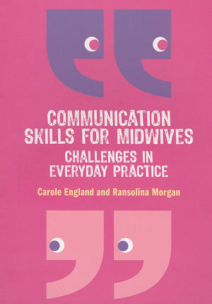 Communication Skills For Midwives: Challenges In Everyday Practice,Used