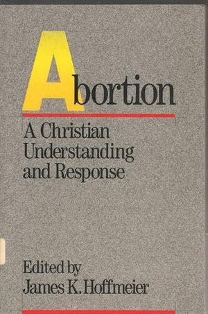 Abortion: A Christian Understanding and Response,Used