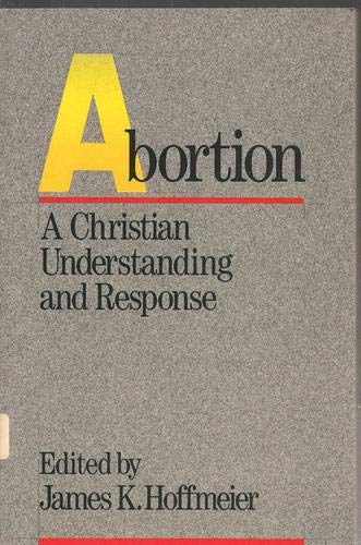 Abortion: A Christian Understanding and Response,Used