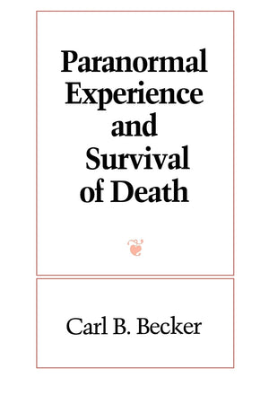 Paranormal Experience and Survival of Death (Suny Series in Western Esoteric Traditions)