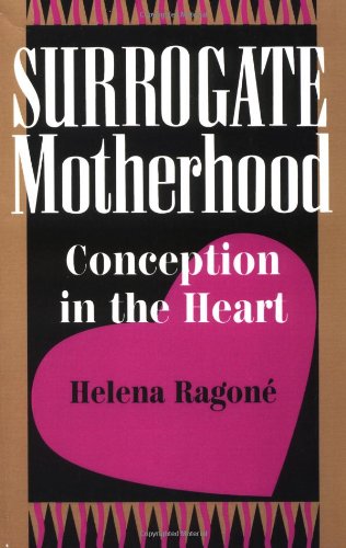 Surrogate Motherhood: Conception In The Heart (Institutional Structures Of Feeling),Used