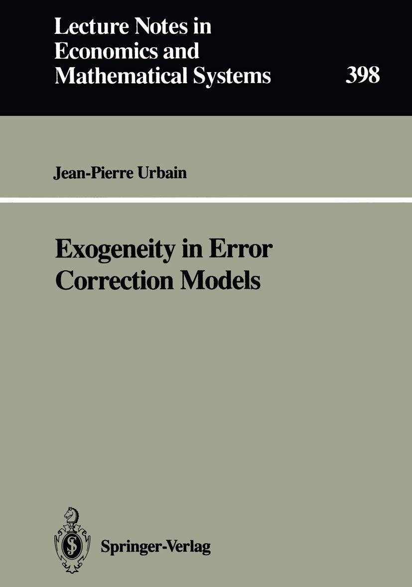 Exogeneity in Error Correction Models (Lecture Notes in Economics and Mathematical Systems, 398),Used