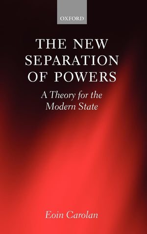The New Separation of Powers: A Theory for the Modern State,Used
