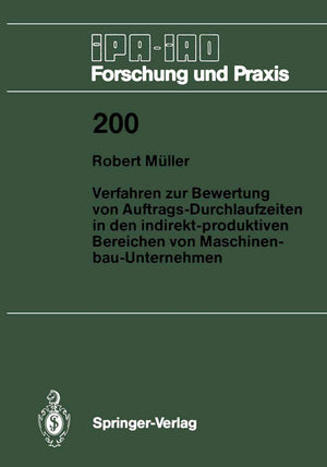 Verfahren zur Bewertung von AuftragsDurchlaufzeiten in den indirektproduktiven Bereichen von MaschinenbauUnternehmen (IPAIAO,Used