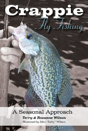 Crappie FlyFishing: A Seasonal Approach,Used
