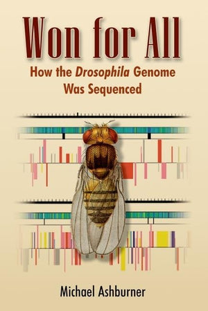 Won for All: How the Drosophila Genome Was Sequenced,Used