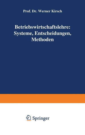 Betriebswirtschaftslehre: Systeme, Entscheidungen, Methoden: Systeme, Entscheidungen, Methoden; ein Arbeitsbuch in Frage u. Antw,Used