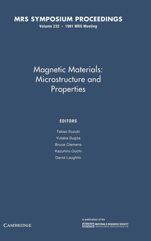 Magnetic Materials:: Volume 232: Microstructure and Properties (MRS Proceedings),New