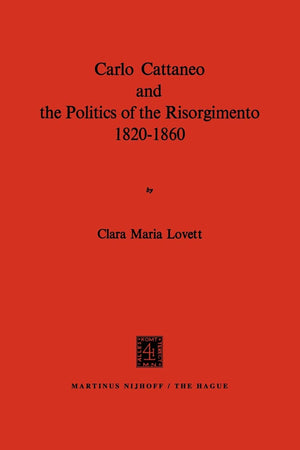Carlo Cattaneo and the Politics of the Risorgimento, 18201860,Used