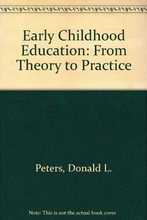 Early Childhood Education: From Theory to Practice,Used