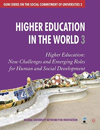 Higher Education in the World 3: Higher Education: New Challenges and Emerging Roles for Human and Social Development (GUNI Seri,Used
