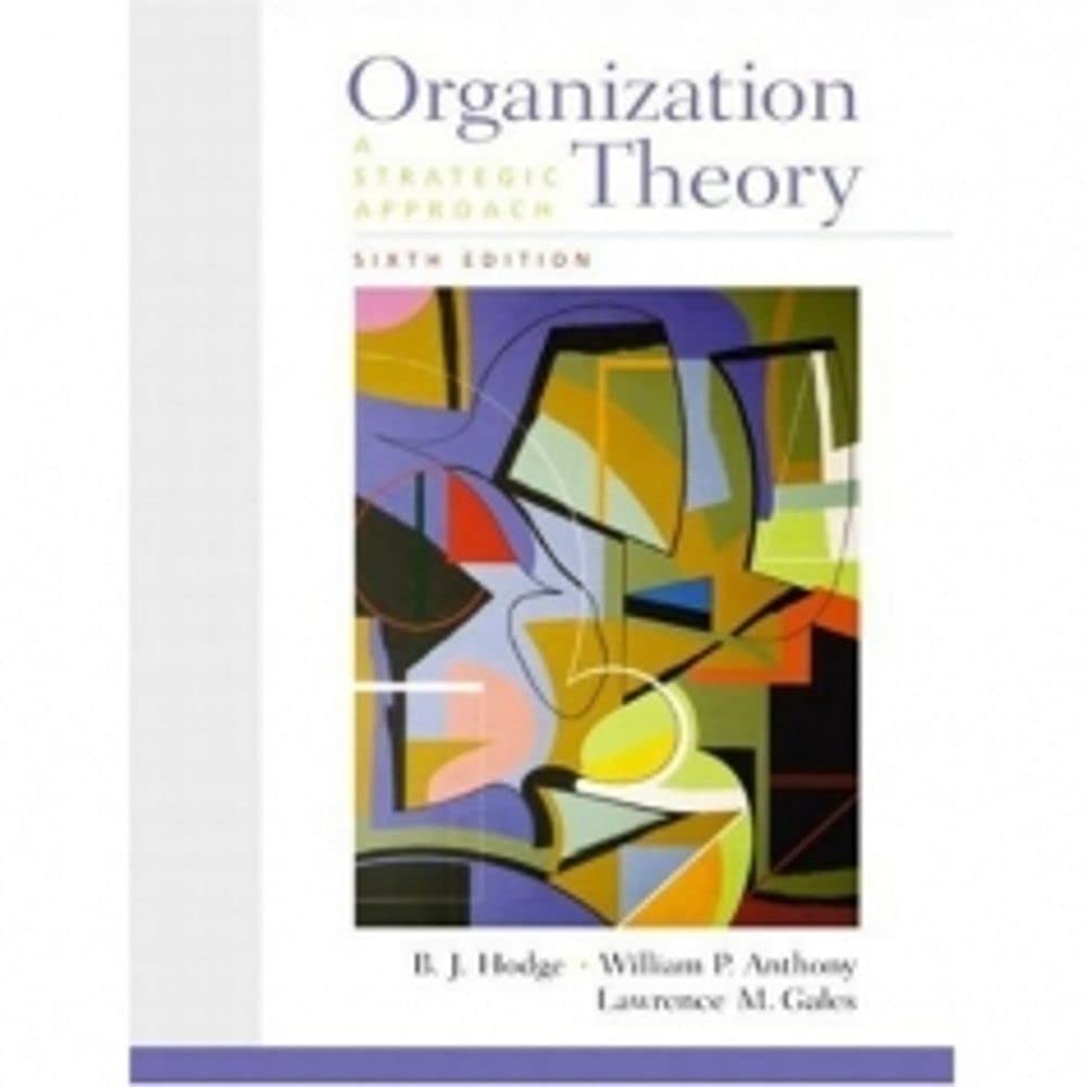 Organization Theory: A Strategic Approach,Used
