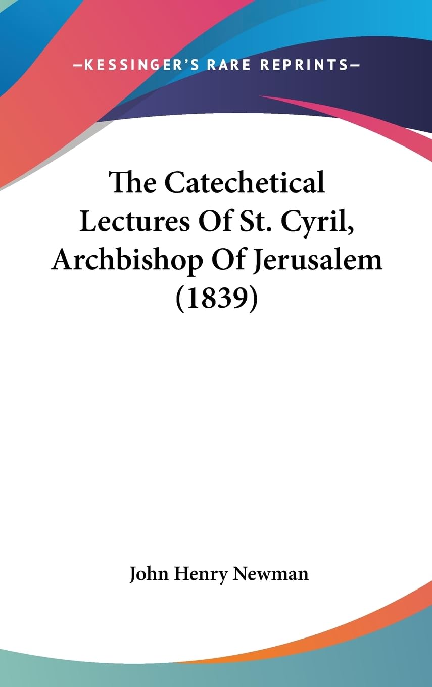 The Catechetical Lectures Of St. Cyril, Archbishop Of Jerusalem (1839),Used