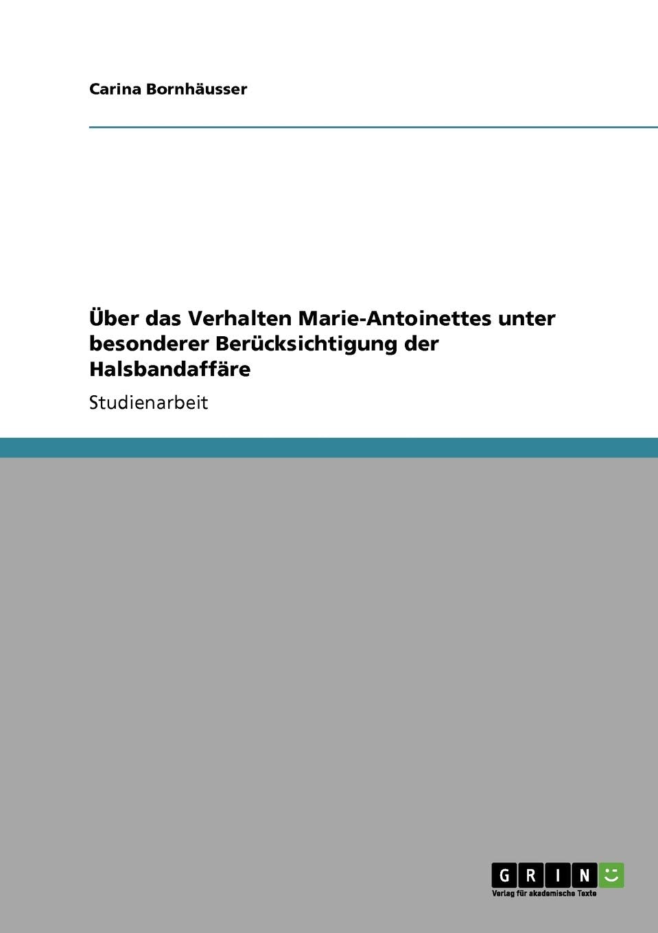 Ber Das Verhalten Marieantoinettes Unter Besonderer Bercksichtigung Der Halsbandaffre (German Edition),Used