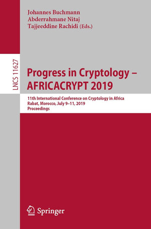 Progress in Cryptology  AFRICACRYPT 2019: 11th International Conference on Cryptology in Africa, Rabat, Morocco, July 911, 201,Used