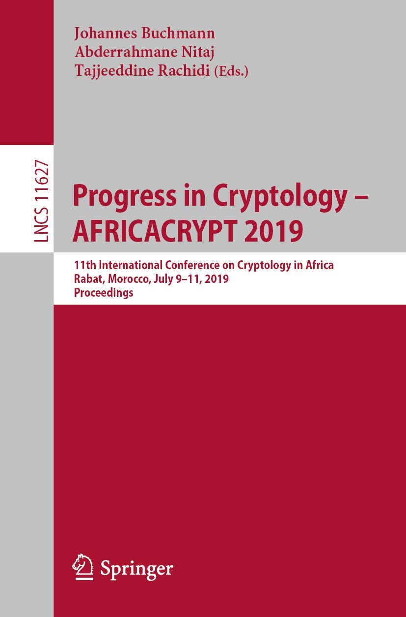 Progress in Cryptology  AFRICACRYPT 2019: 11th International Conference on Cryptology in Africa, Rabat, Morocco, July 911, 201,Used