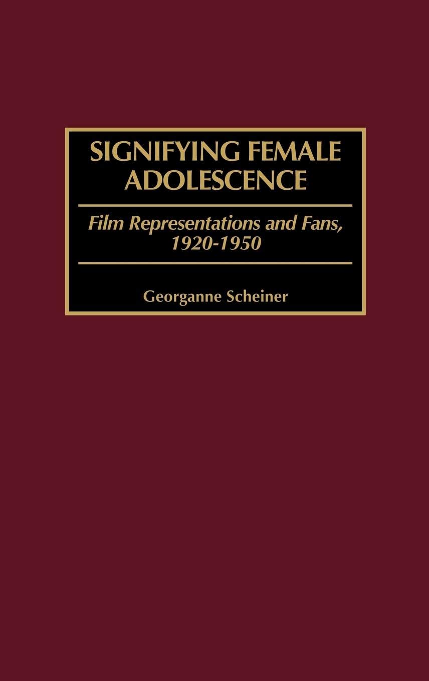 Signifying Female Adolescence: Film Representations and Fans, 19201950,Used
