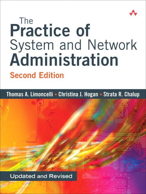 The Practice of System and Network Administration, Second Edition,New