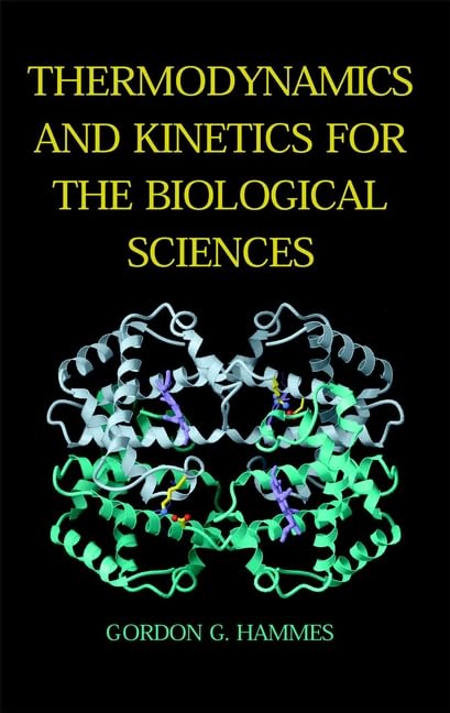 Thermodynamics And Kinetics For The Biological Sciences,Used