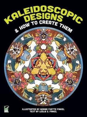 Kaleidoscopic Designs and How to Create Them (Dover Pictorial Archive),Used