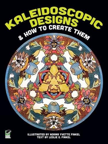 Kaleidoscopic Designs and How to Create Them (Dover Pictorial Archive),Used