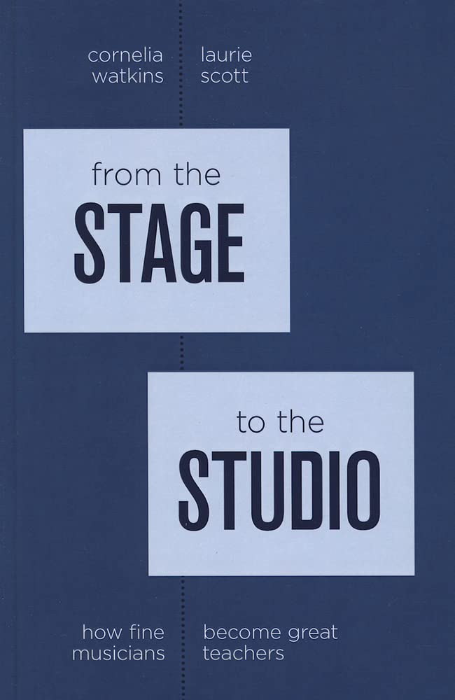 From the Stage to the Studio: How Fine Musicians Become Great Teachers,Used