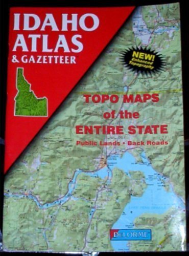 Idaho Atlas & Gazetteer (Delorme Atlas & Gazetteer),Used
