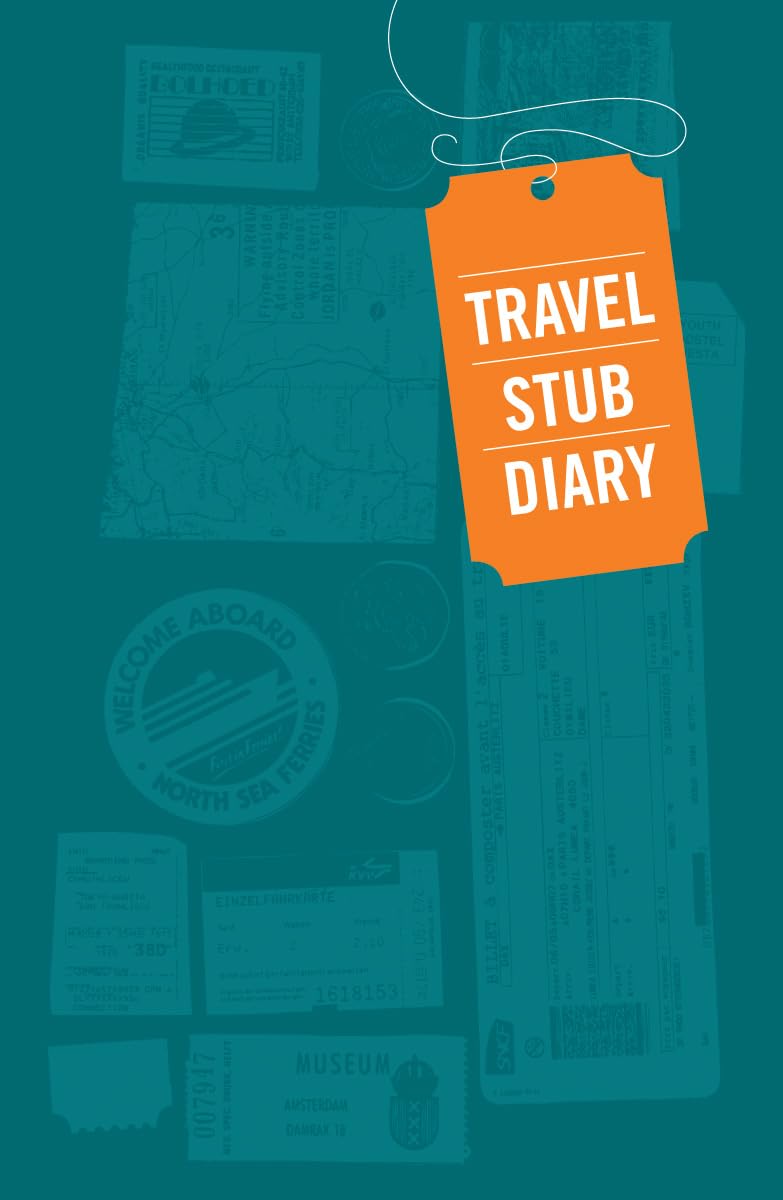 Travel Stub Diary: (Travel Diary, Travel Journal, Scrapbook Journal),New