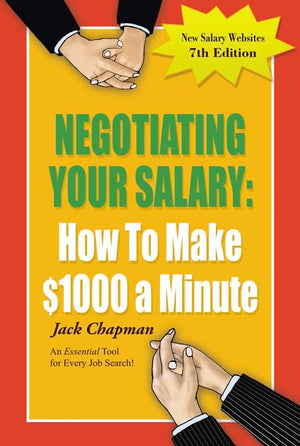 Negotiating Your Salary: How To Make $1000 a Minute,New