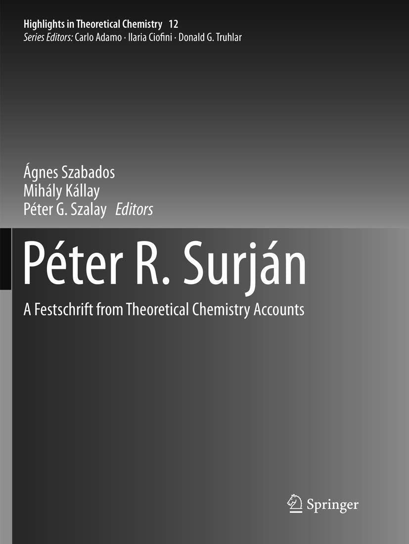 Pter R. Surjn: A Festschrift from Theoretical Chemistry Accounts (Highlights in Theoretical Chemistry, 12),Used