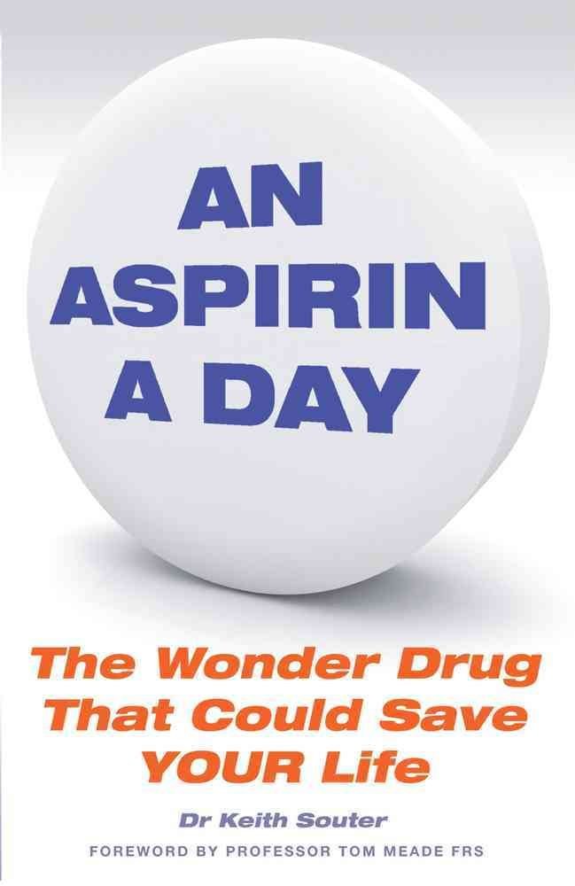 An Aspirin a Day: The Wonder Drug That Could Save Your Life,Used