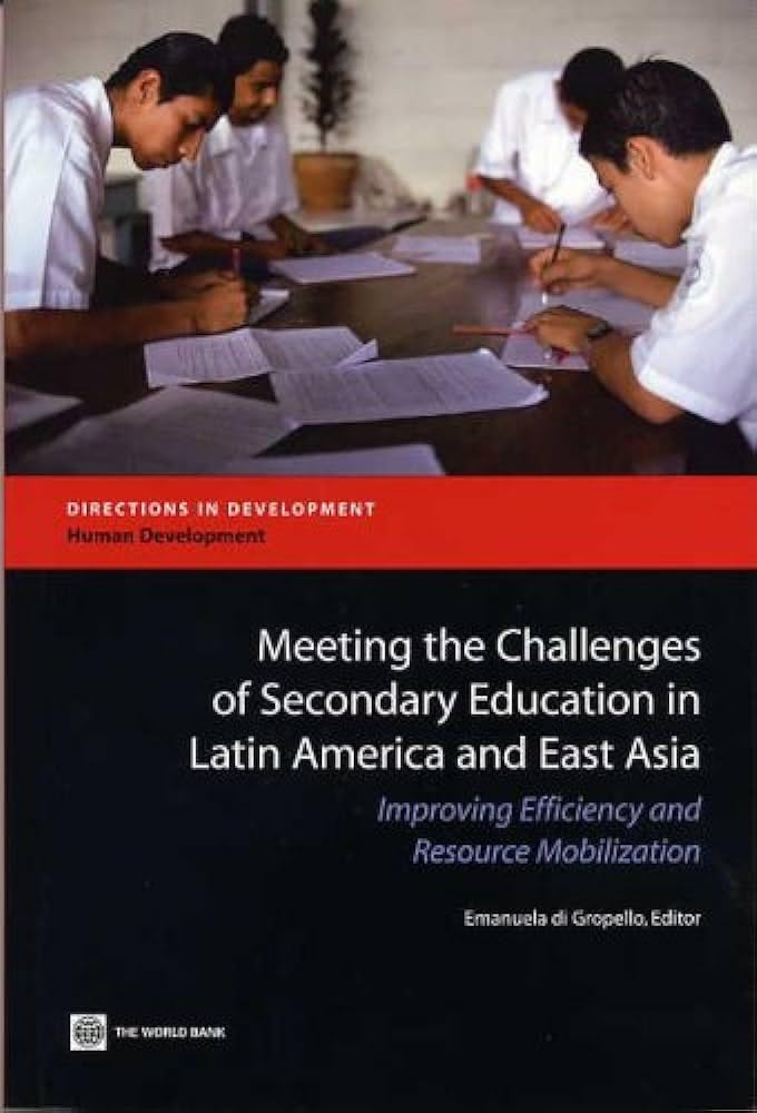 Meeting the Challenges of Secondary Education in Latin America And East Asia: Improving Efficiency And Resource Mobilization (Di,Used