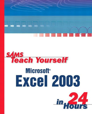 Sams Teach Yourself Excel 2003 in 24 Hours,Used