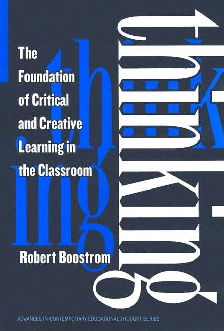 Thinking: The Foundation Of Critical And Creative Learning In The Classroom (Advances In Contemporary Educational Thought Series,Used