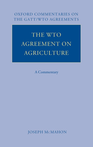 The WTO Agreement on Agriculture: A Commentary (Oxford Commentaries on GATT/WTO Agreements),Used