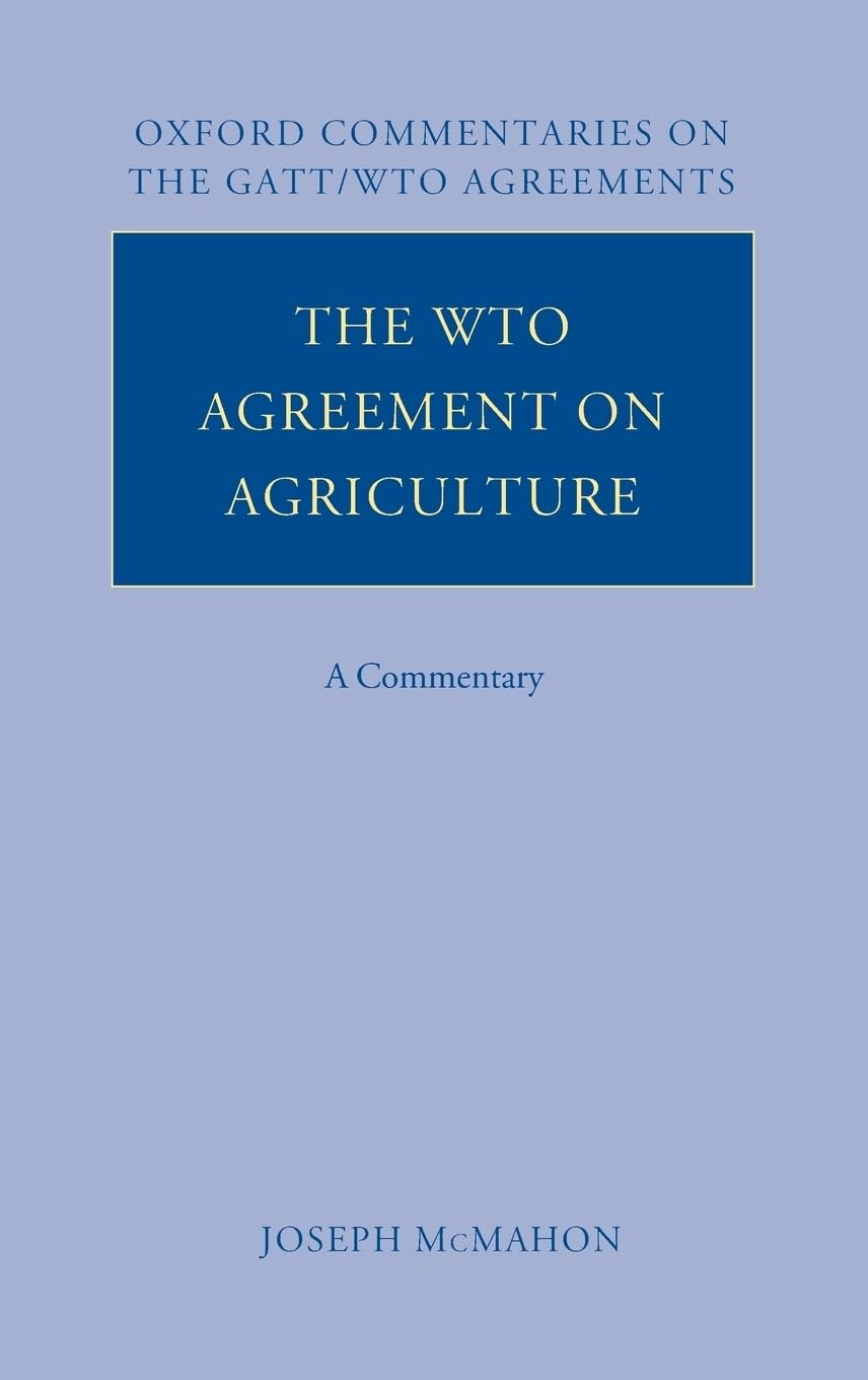 The WTO Agreement on Agriculture: A Commentary (Oxford Commentaries on GATT/WTO Agreements),Used