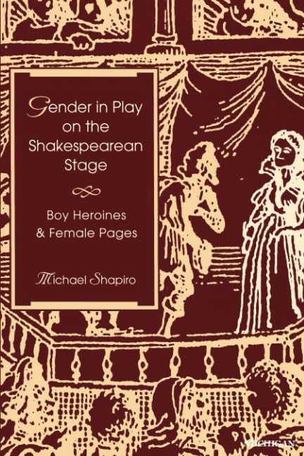 Gender In Play On The Shakespearean Stage: Boy Heroines And Female Pages