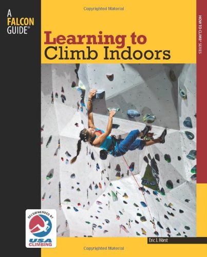 Learning to Climb Indoors (How To Climb Series),Used