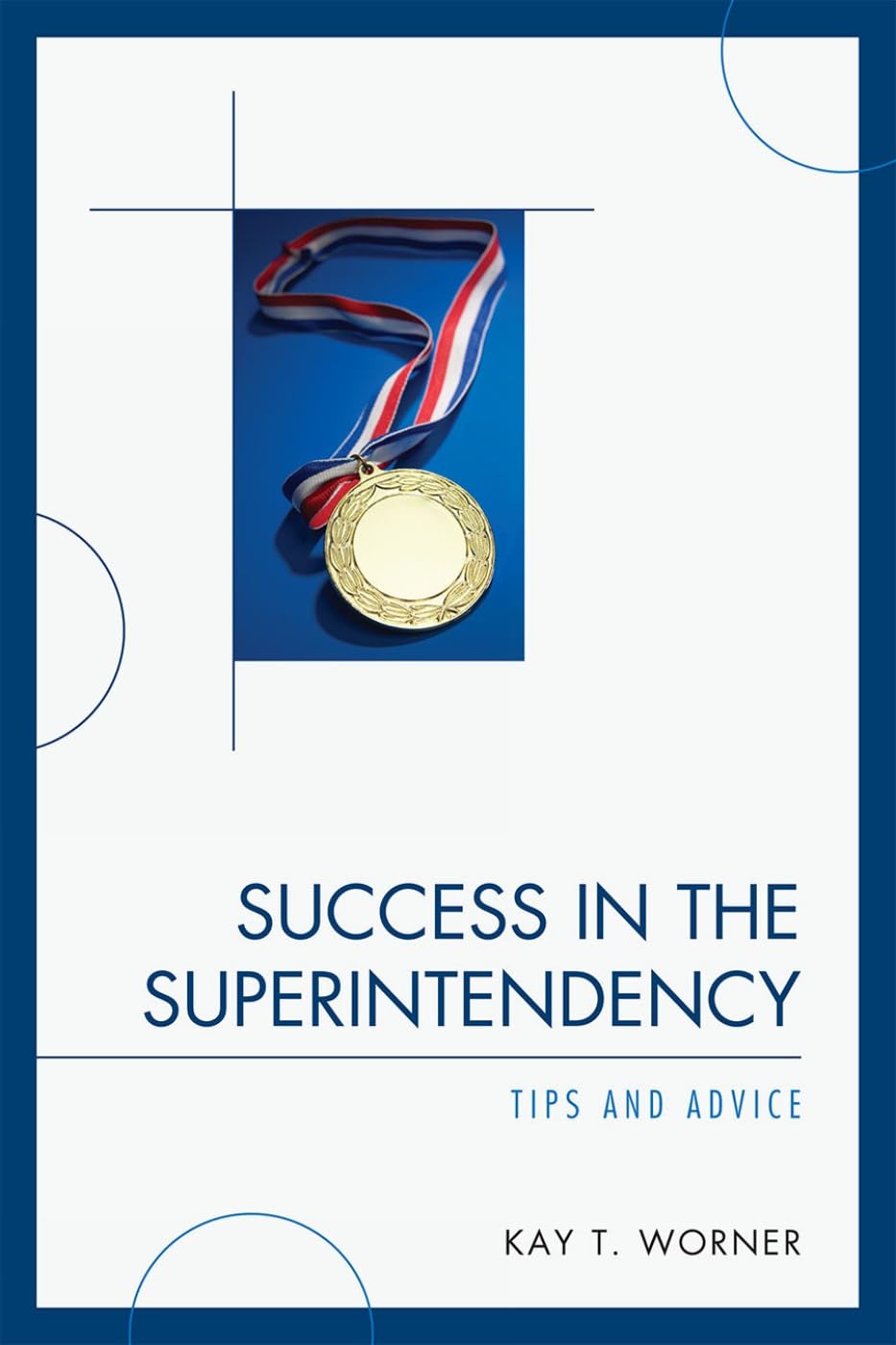 Success in the Superintendency: Tips and Advice,Used