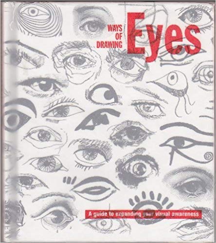 Ways of Drawing Eyes: A Guide to Expanding Your Visual Awareness,Used