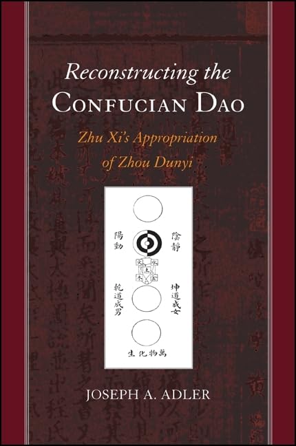 Reconstructing the Confucian Dao: Zhu Xi's Appropriation of Zhou Dunyi (SUNY series in Chinese Philosophy and Culture),Used