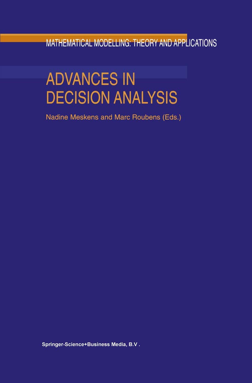 Advances in Decision Analysis (Mathematical Modelling: Theory and Applications, 4),Used