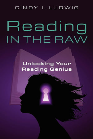 Reading In The Raw: Unlocking Your Reading Genius,Used