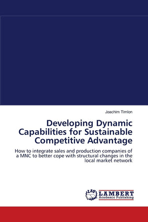 Developing Dynamic Capabilities for Sustainable Competitive Advantage: How to integrate sales and production companies of a MNC ,Used