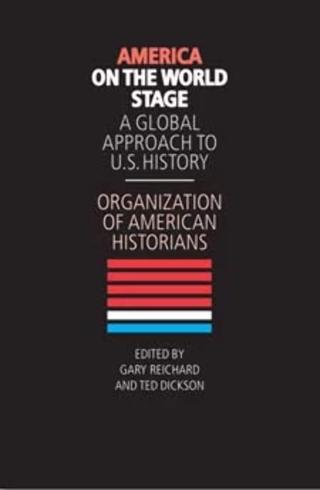 America On The World Stage: A Global Approach To U.S. History