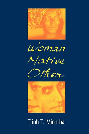 Woman, Native, Other: Writing Postcoloniality and Feminism,Used