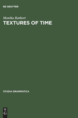 Textures of Time (Studia grammatica, 59),New