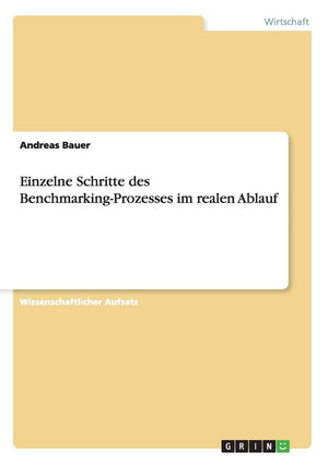 Einzelne Schritte des BenchmarkingProzesses im realen Ablauf (German Edition),Used