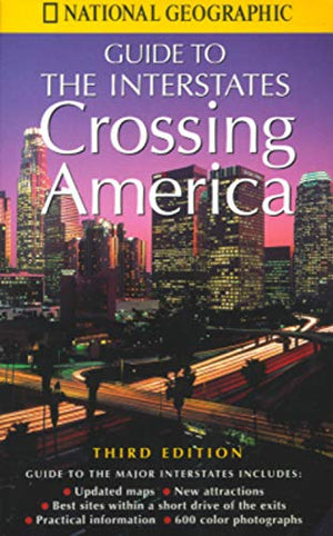 Crossing America: National Geographic's Guide to the Interstates,Used
